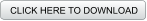 CLICK HERE TO DOWNLOAD