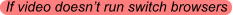 If video doesnt run switch browsers