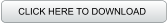 CLICK HERE TO DOWNLOAD