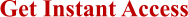 Get Instant Access