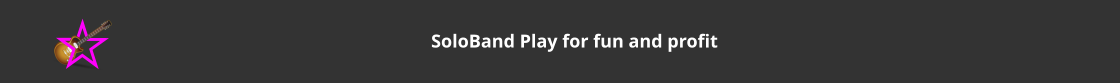 SoloBand Play for fun and profit